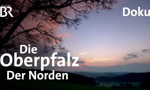 Die Oberpfalz – Im Norden