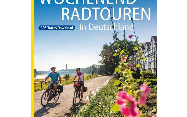 Die 44 schönsten Wochenend-Radtouren in Deutschland